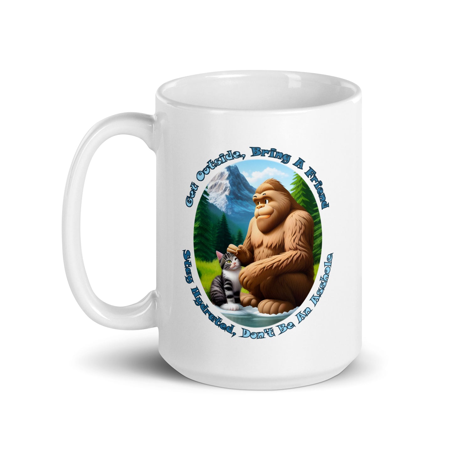 Get Outside, Bring A Friend, Stay Hydrated, Don't Be An Asshole White Glossy Mug