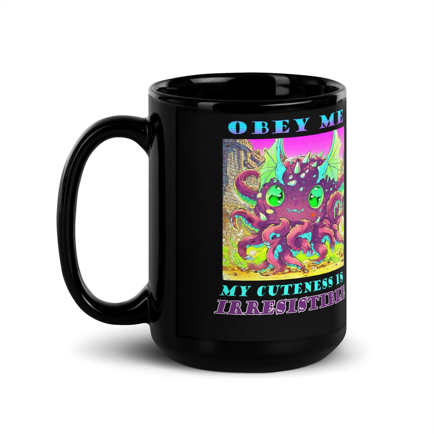 Obey Me, My Cuteness is Irresistible Black Glossy Mug