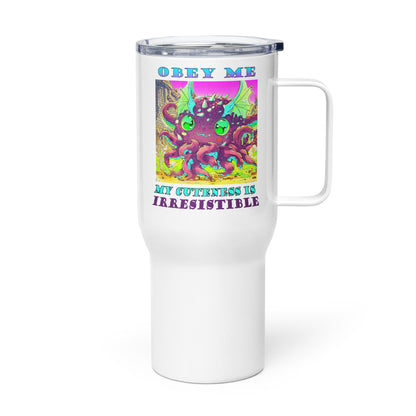 Obey Me, My Cuteness is Irresistible Travel mug with a handle