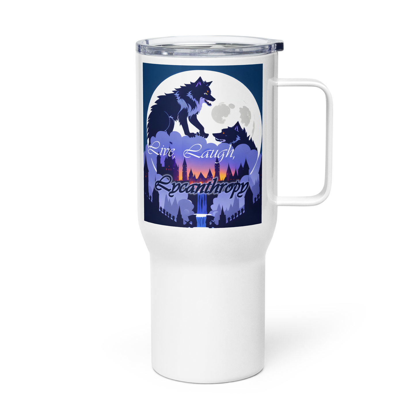 Live, Laugh, Lycanthropy Travel mug with a handle