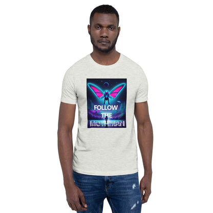 Follow The Mothman Unisex t-shirt