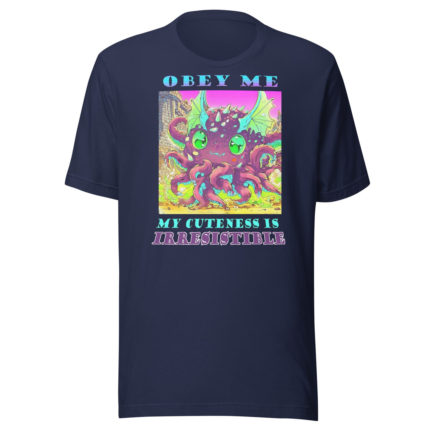 Obey Me, My Cuteness is Irresistible Unisex t-shirt