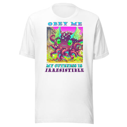 Obey Me, My Cuteness is Irresistible Unisex t-shirt