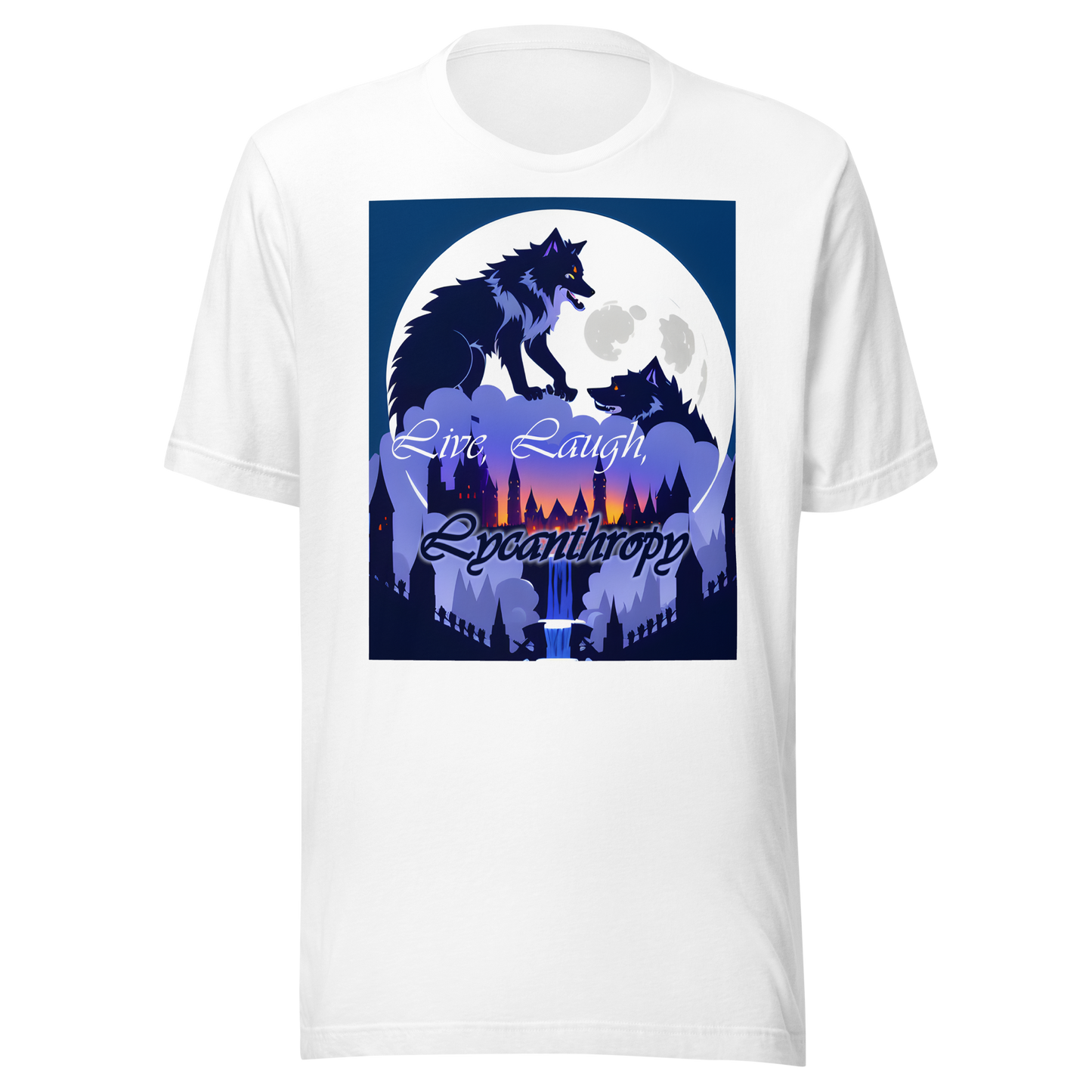 Live, Laugh, Lycanthropy Unisex t-shirt