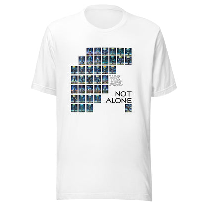 We Are Not Alone Unisex t-shirt